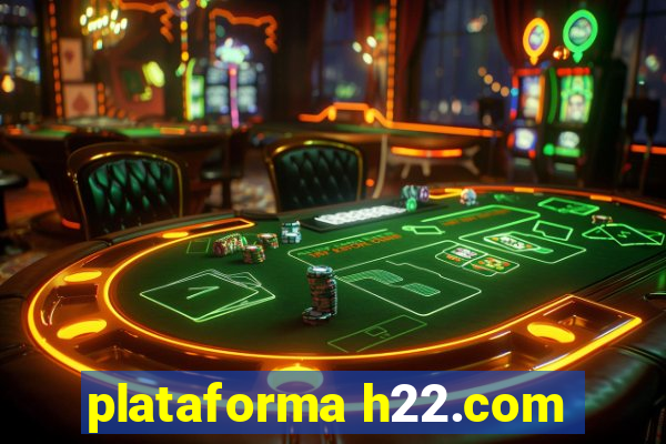 plataforma h22.com